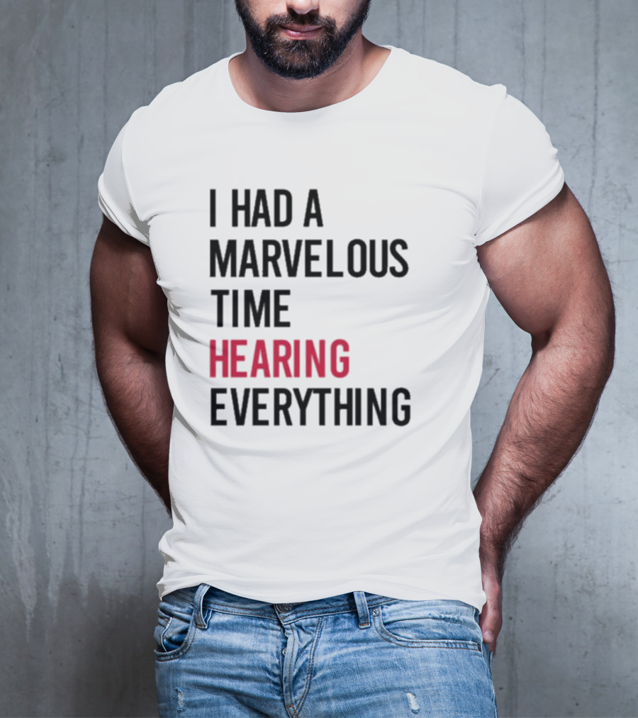 I Had A Marvelous Time Hearing Everything Taylor Swift Lyrics Inspired T-Shirt