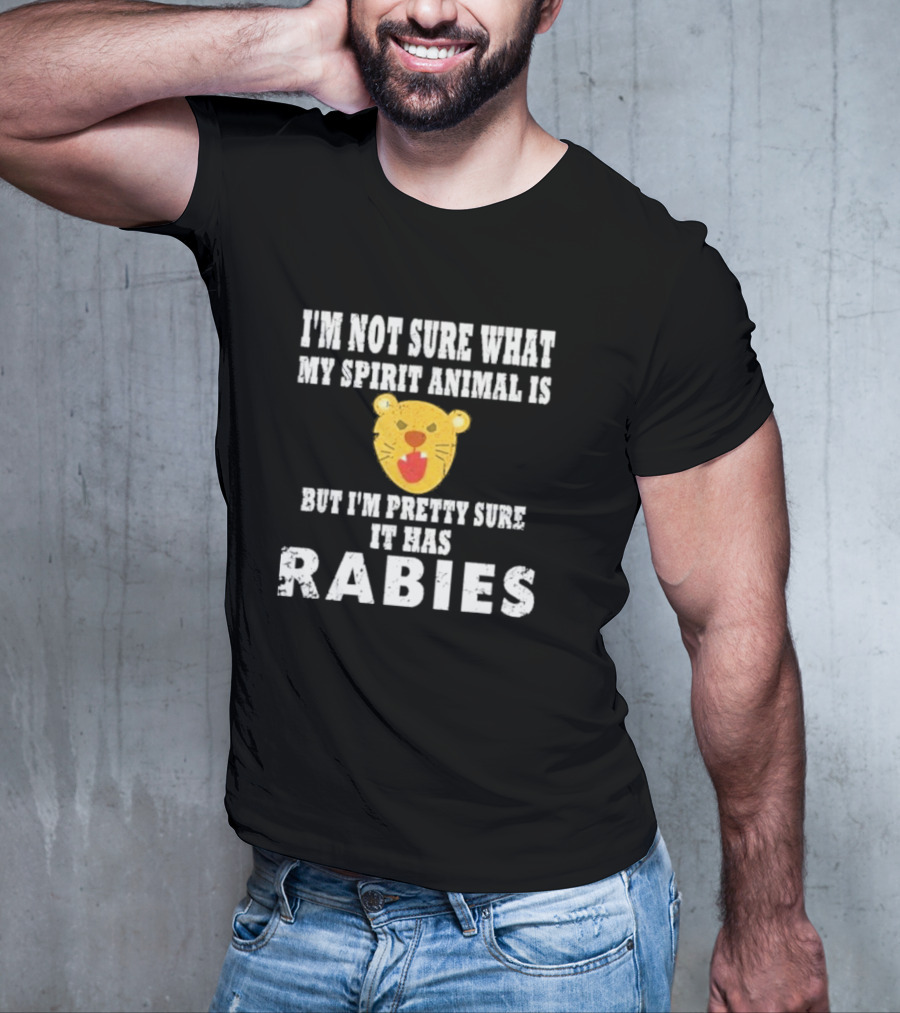 I’m Not Sure What My Spirit Animal Is But I’m Pretty Sure It Has Rabies Lion Face T-Shirt