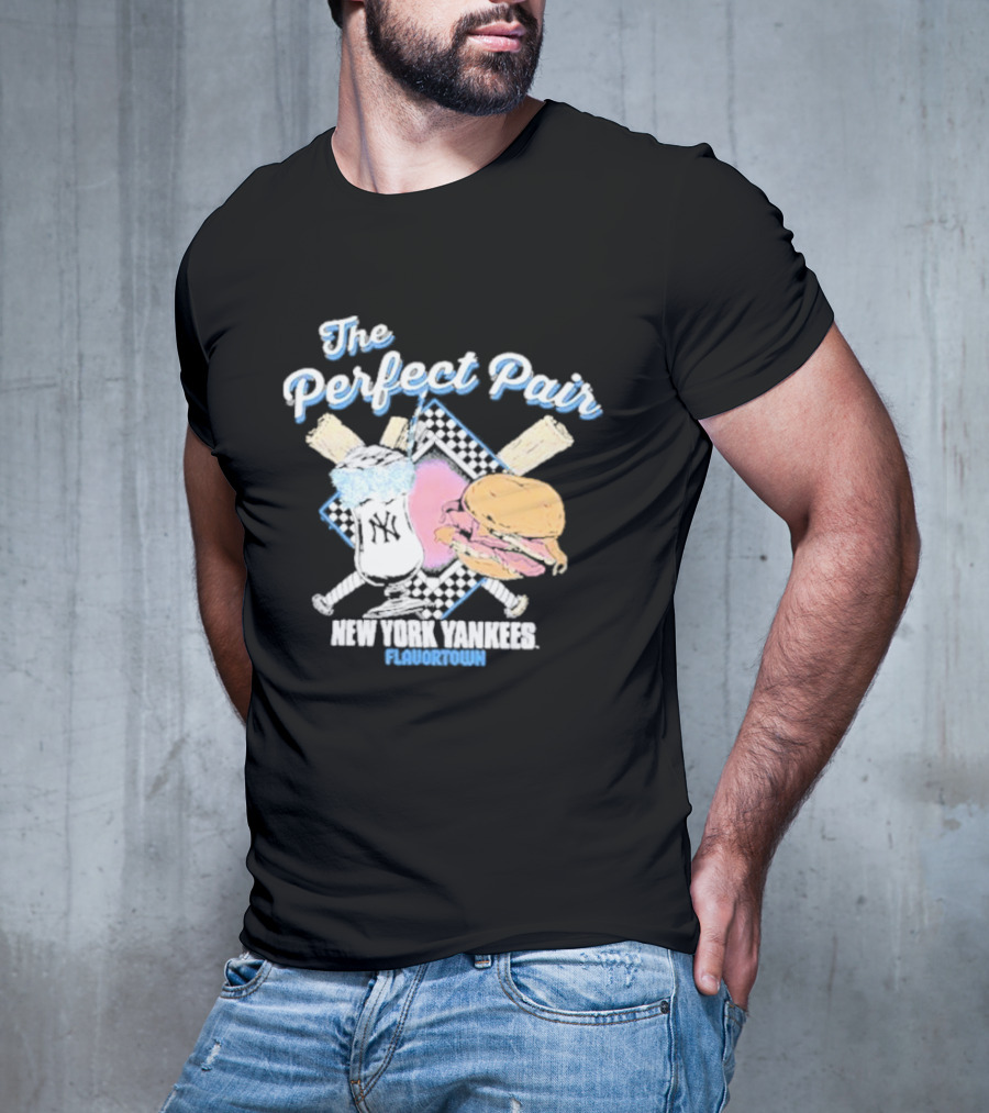 The Perfect Pair New York Yankees Flavortown Burger And Drink T-Shirt