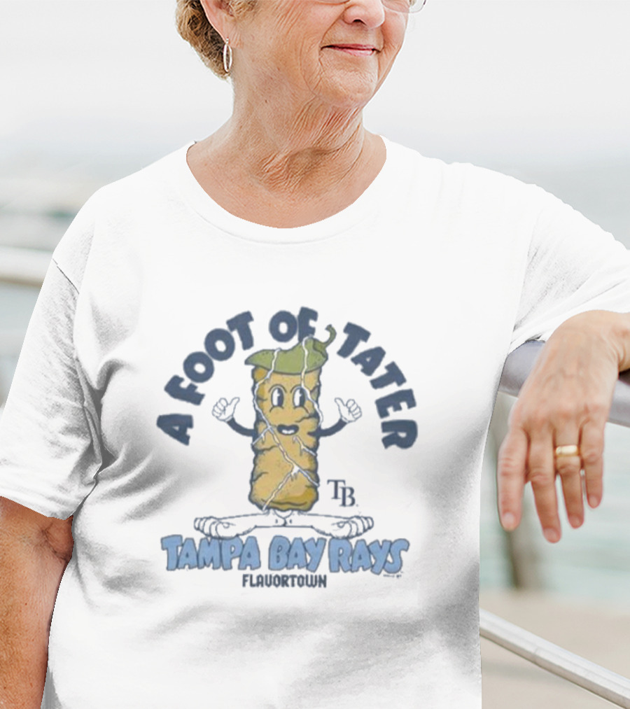 A Foot Of Tater Tampa Bay Rays Flavortown T-Shirt