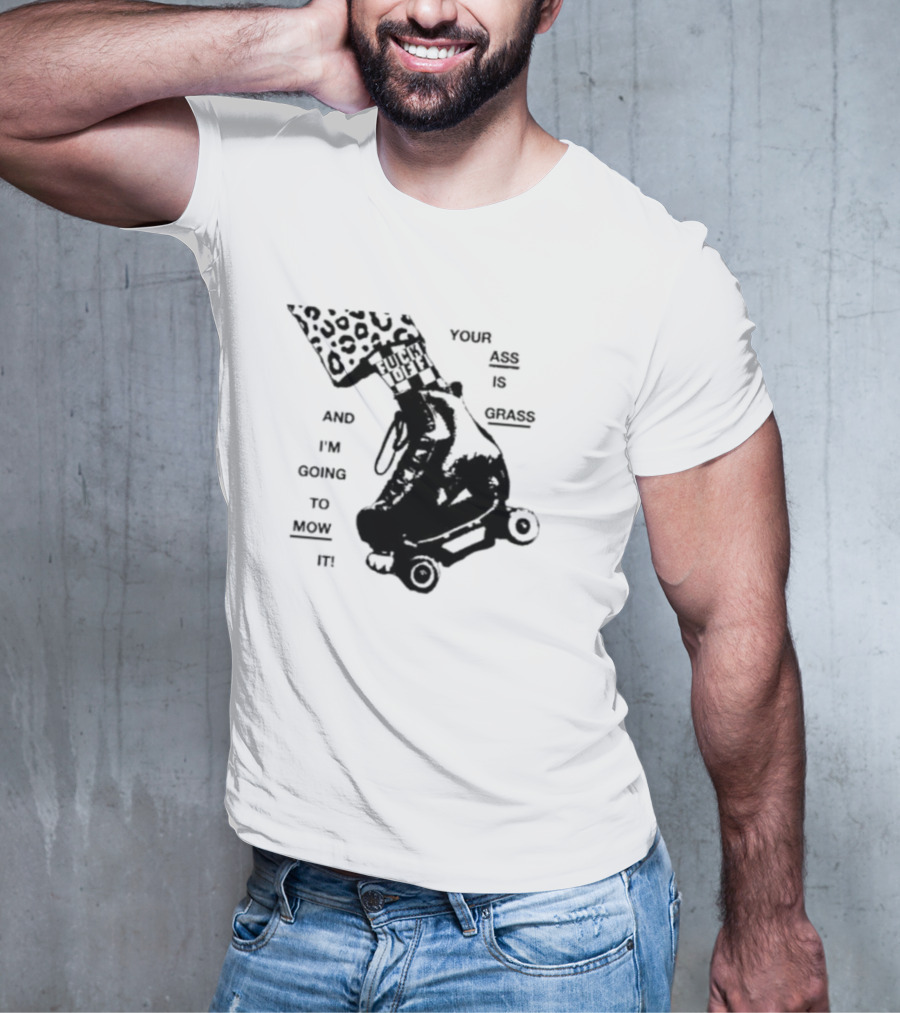 YOUR ASS IS GRASS AND I'M GOING TO MOW IT ROLLER SKATE LEOPARD PRINT TOUGH LOVE T-Shirt