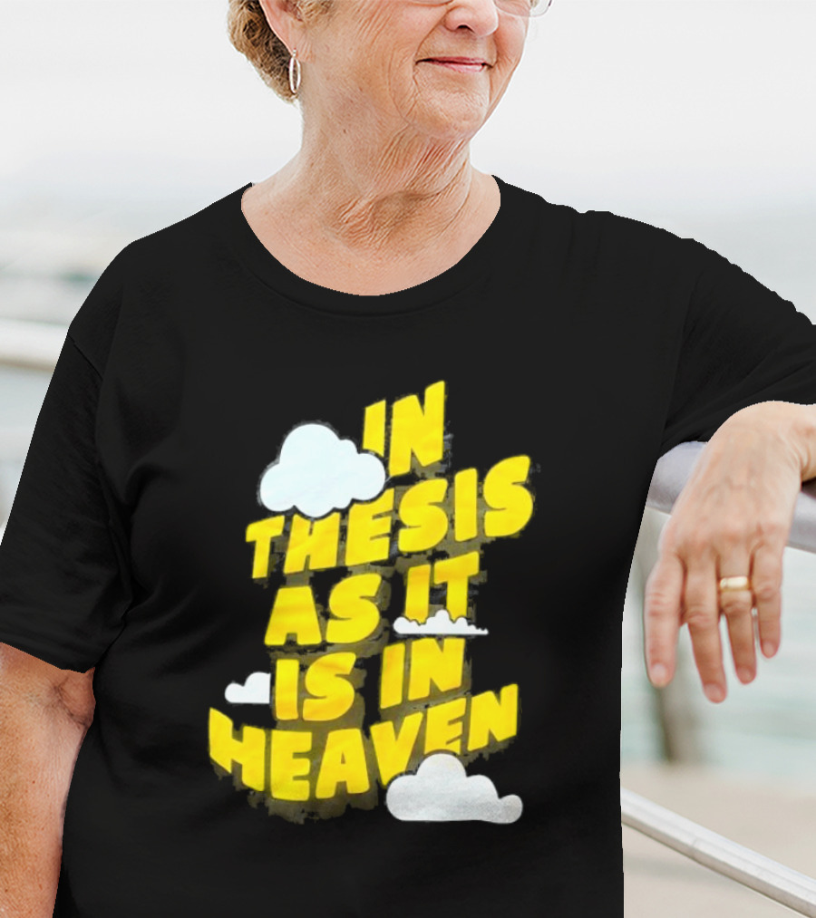 In Thesis As It Is In Heaven Clouds Text Yellow T-Shirt
