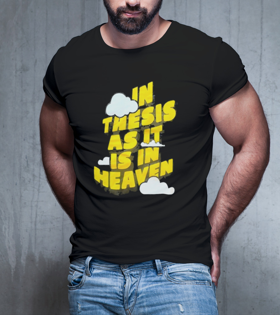 In Thesis As It Is In Heaven Clouds Text Yellow T-Shirt