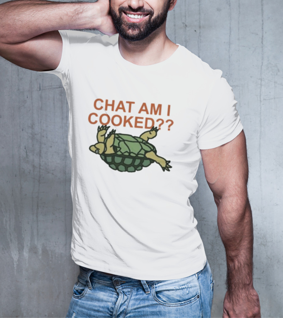 Chat Am I Cooked Turtle Humor T-Shirt