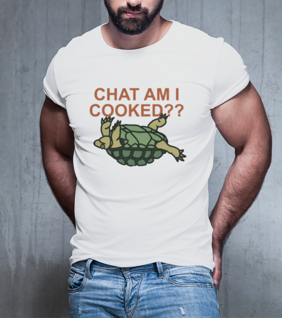 Chat Am I Cooked Turtle Humor T-Shirt