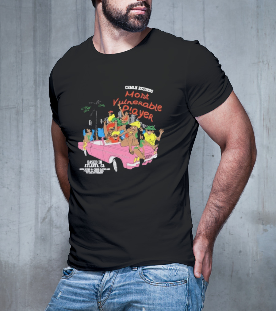 CHMLN Records Most Vulnerable Player Based In Atlanta GA T-Shirt