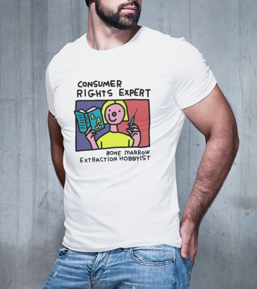 Consumer Rights Expert Law Book Bone Marrow Extraction Hobbyist T-Shirt