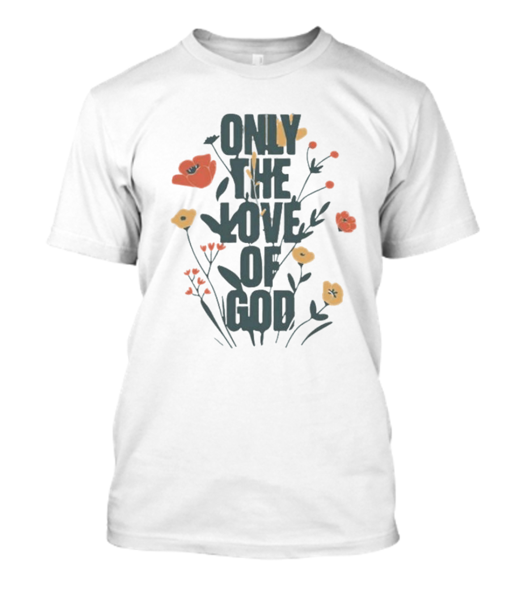 Only The Love Of God Phil Wickham Floral T-Shirt