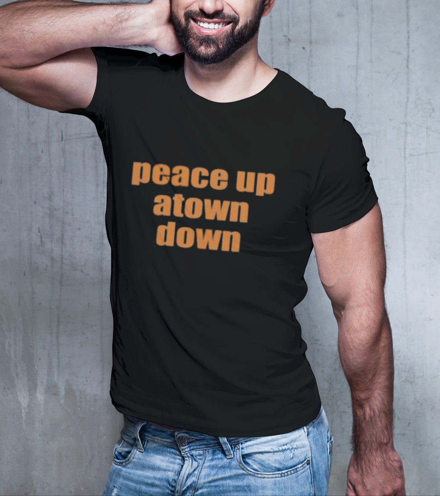Peace Up A-Town Down Atlanta Phrase Orange Text T-Shirt