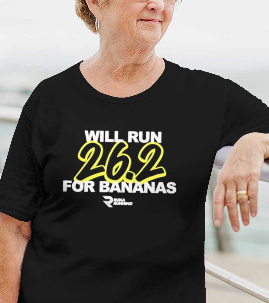 Runa Running Will Run 26.2 For Bananas T-Shirt