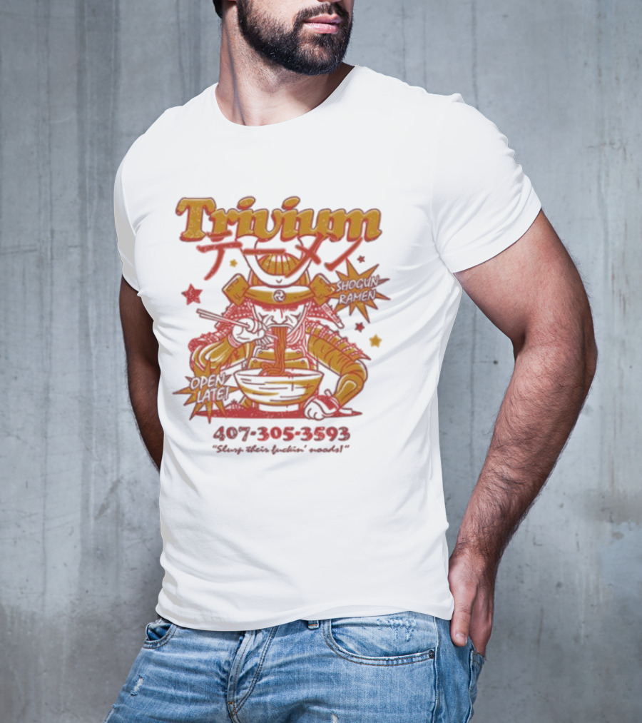 Trivium Shogun Ramen Feast Of Flavor Open Late 407-305-3593 Slurp Their Ramen T-Shirt