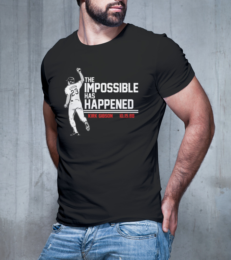 Kirk Gibson 10.15.88 The Impossible Has Happened 23 Baseball Legend T-Shirt