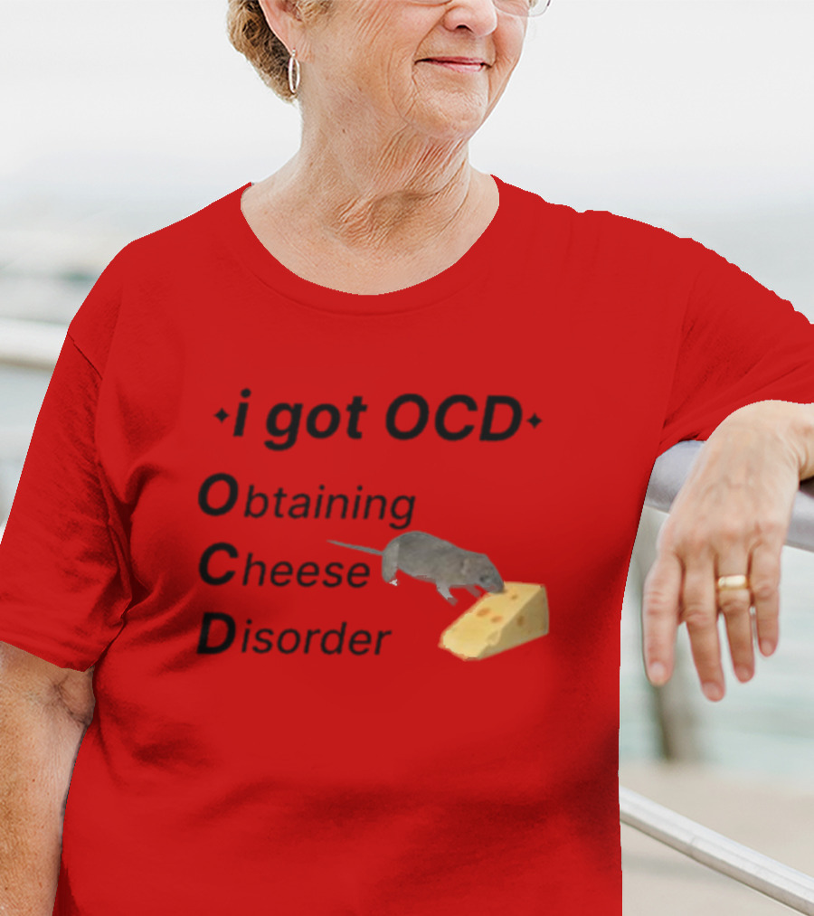 I Got OCD Obtaining Cheese Disorder Mouse Cheese Humor T-Shirt