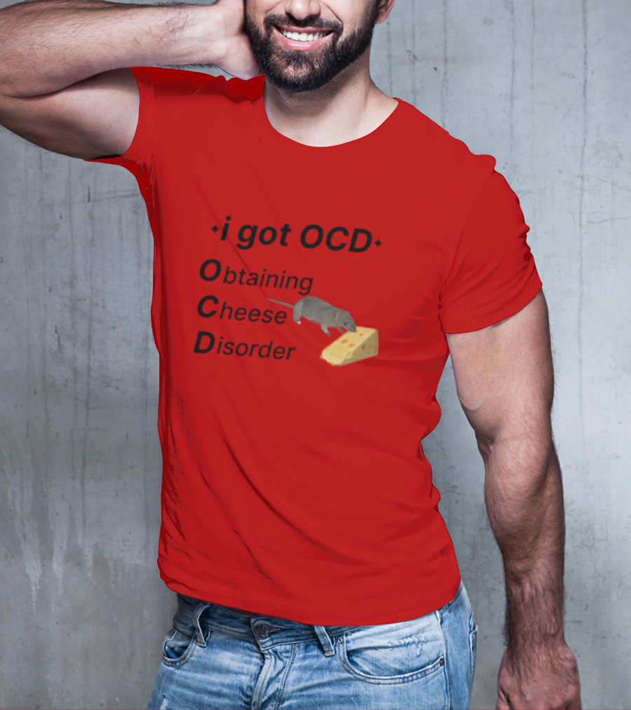 I Got OCD Obtaining Cheese Disorder Mouse Cheese Humor T-Shirt
