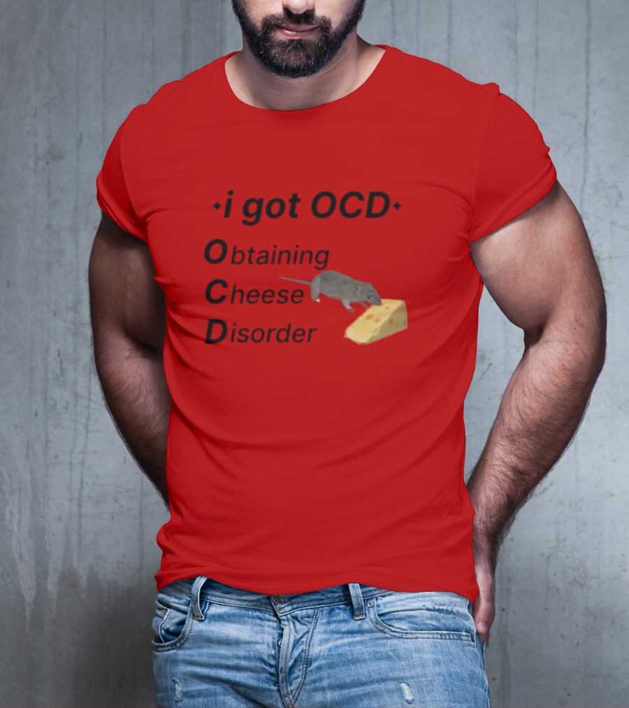 I Got OCD Obtaining Cheese Disorder Mouse Cheese Humor T-Shirt