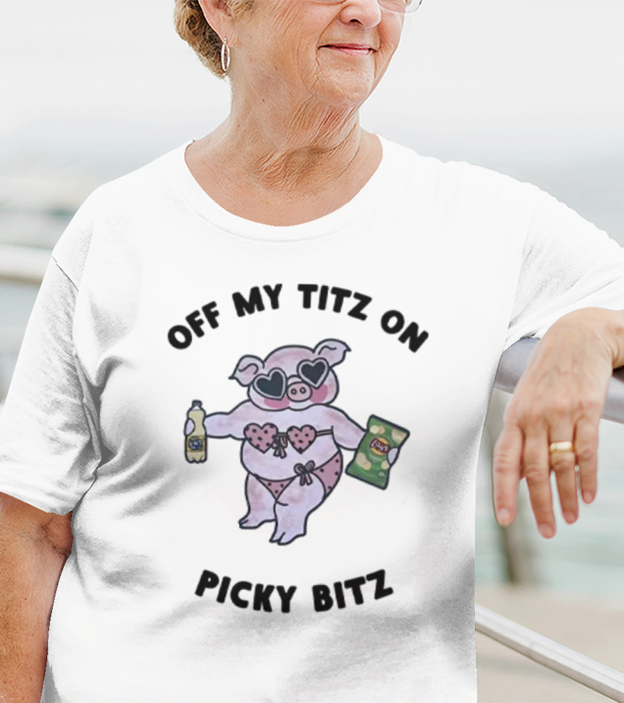 Off My Titz On Picky Bitz Pig In Bikini With Heart Sunglasses And Snacks T-Shirt