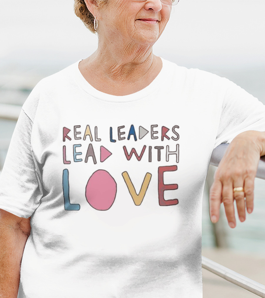 Real Leaders Lead With Love Colorful Playful Text T-Shirt