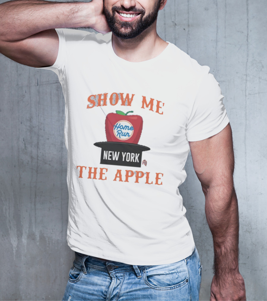 Show Me The Home Run Apple New York T-Shirt