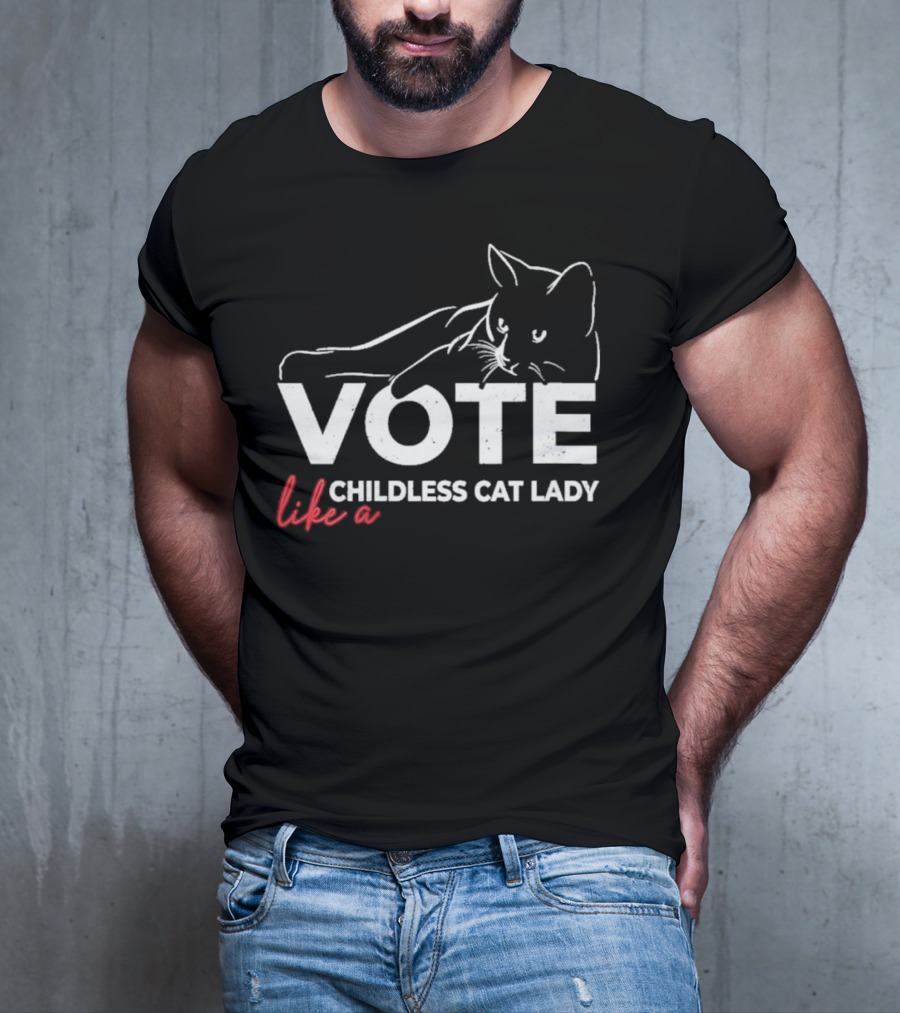 Vote Like A Childless Cat Lady T-Shirt