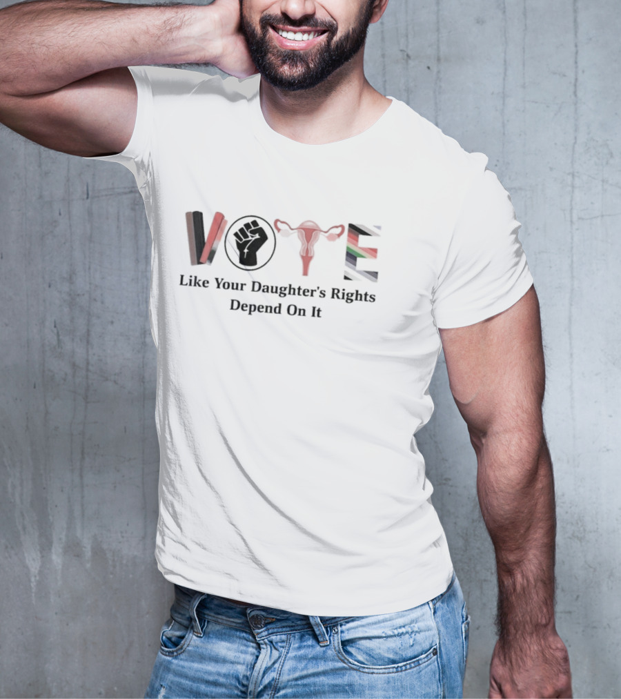 Vote Like Your Daughter’s Rights Depend On It Feminist Symbol Fist Uterus T-Shirt
