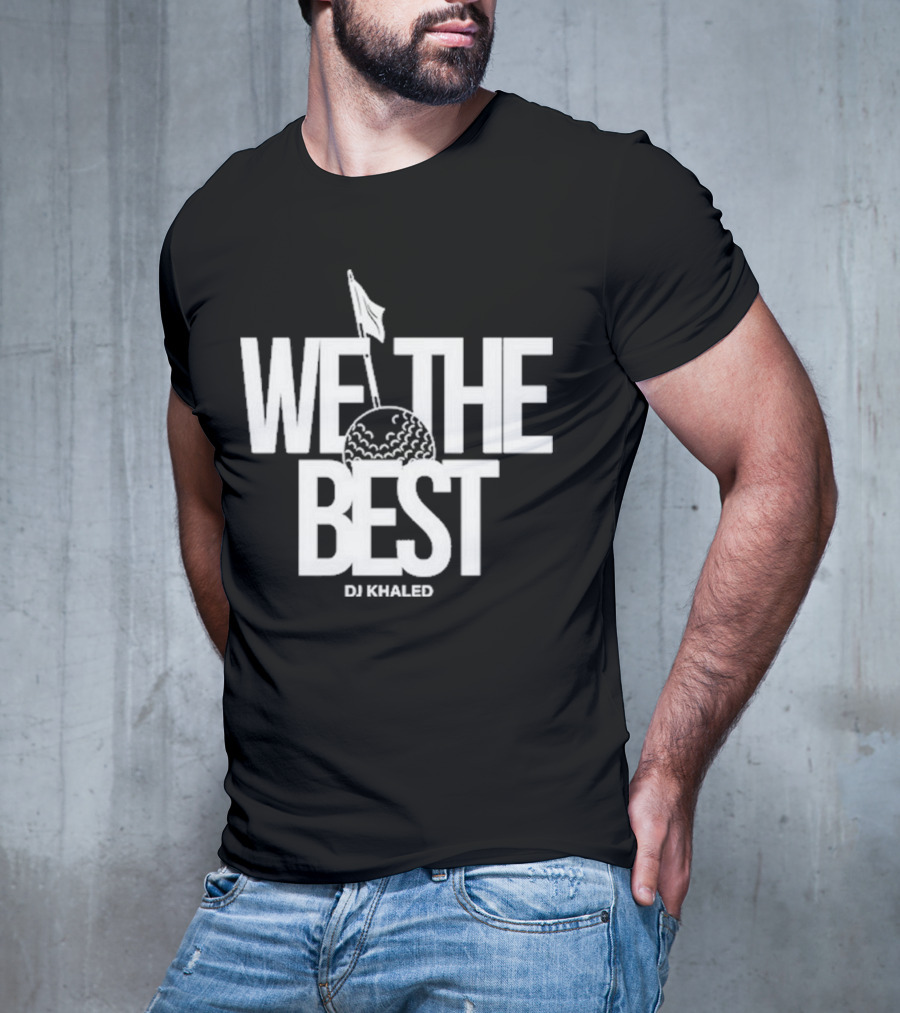 We The Best DJ Khaled Golf Ball Flag T-Shirt