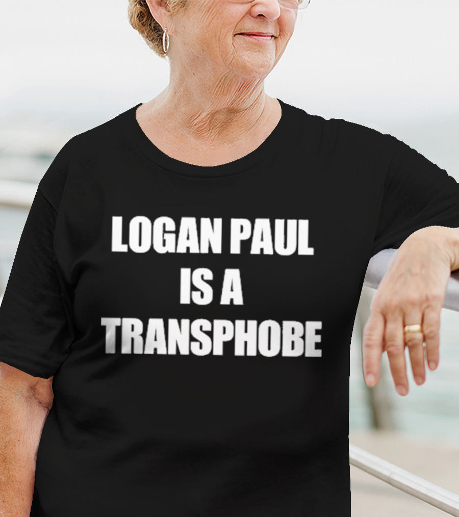 Logan Paul Criticized Logan Paul Is A Transphobe T-Shirt
