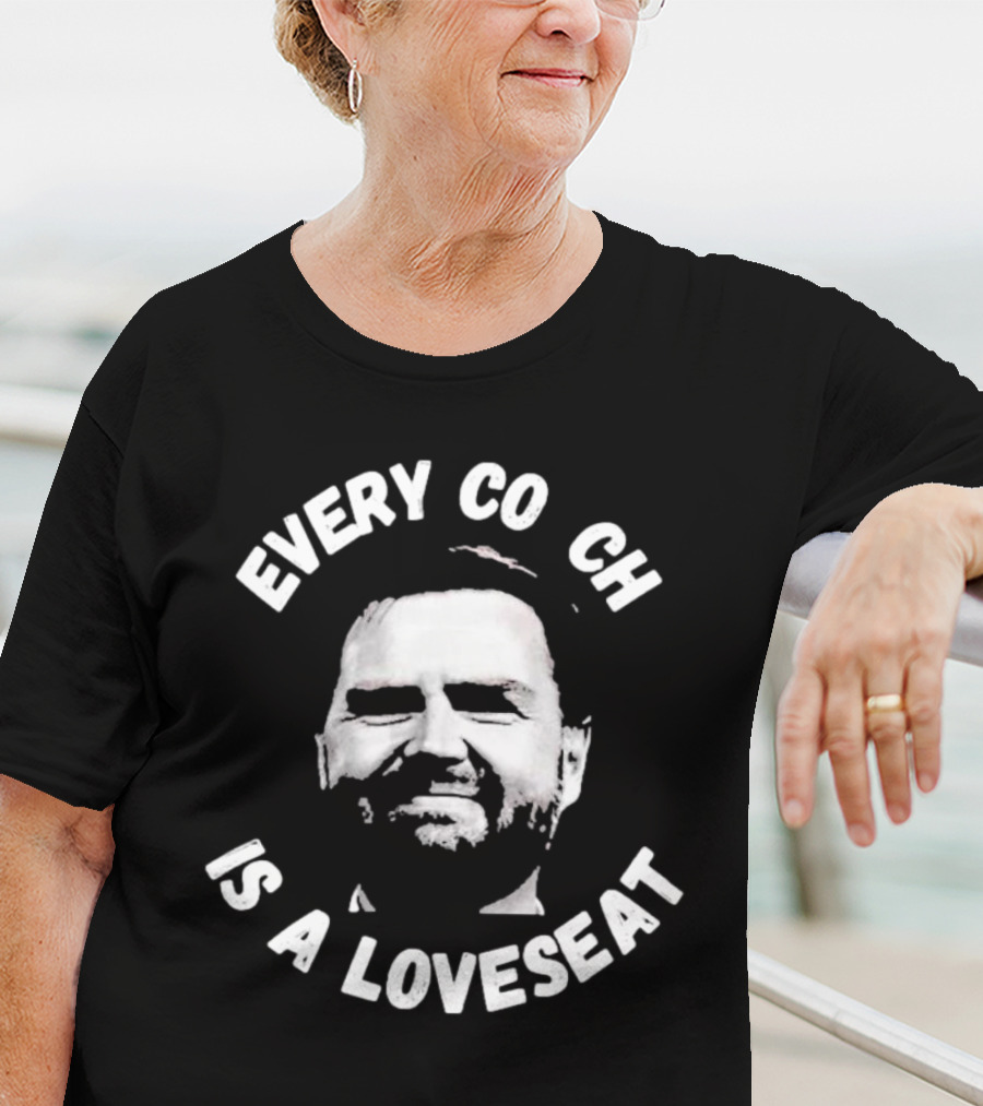 Every Coach Is A Loveseat T-Shirt
