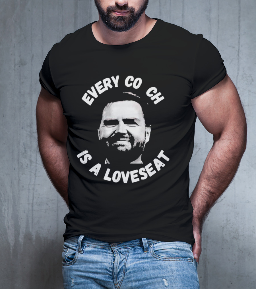 Every Coach Is A Loveseat T-Shirt