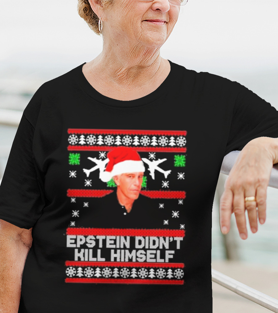 Epstein Didn't Kill Himself Santa Hat Airplane Ugly Christmas T-Shirt