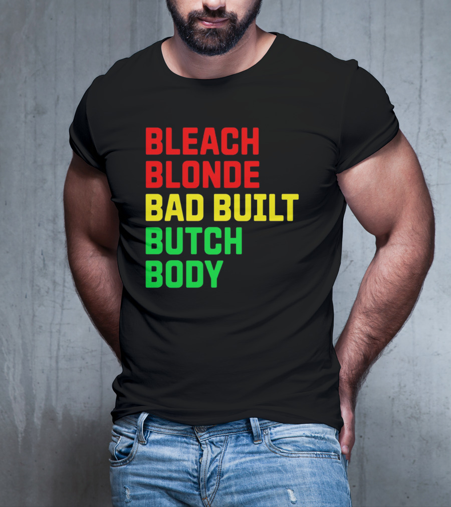 Lovedoveclarke Bleach Blonde Bad Built Butch Body T-Shirt