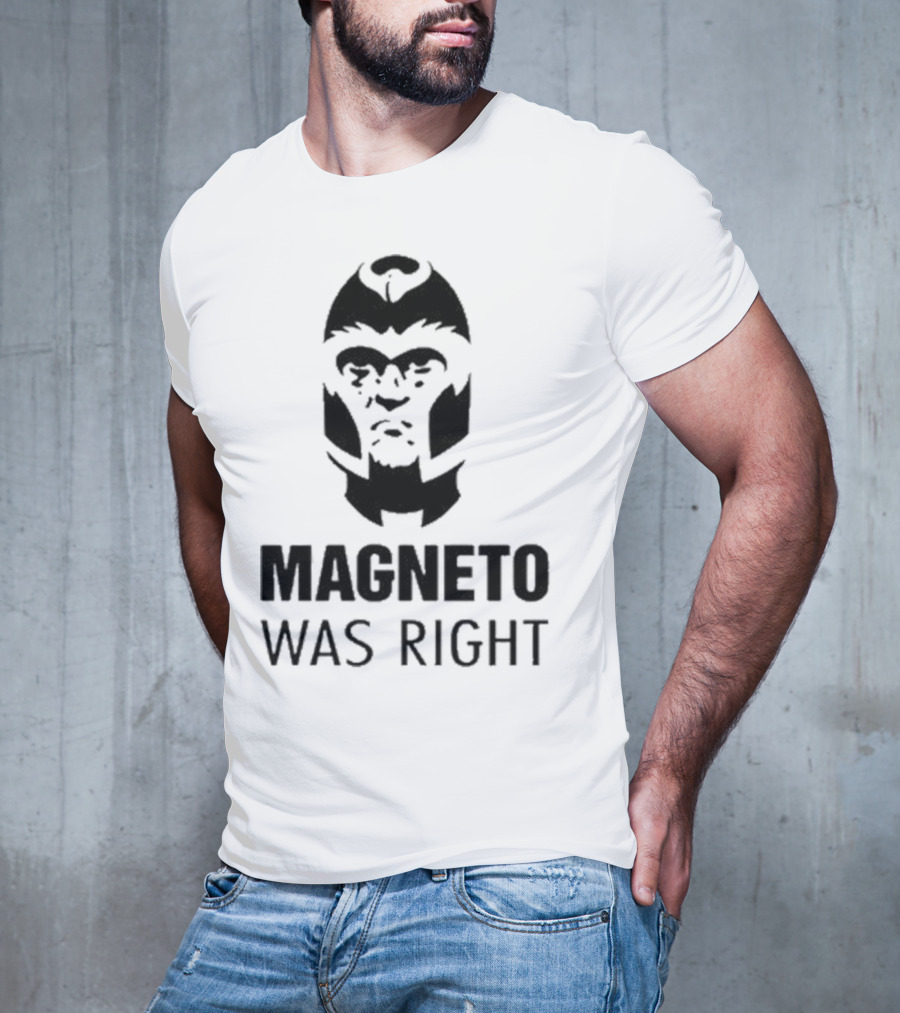 Magneto Was Right X-Men T-Shirt