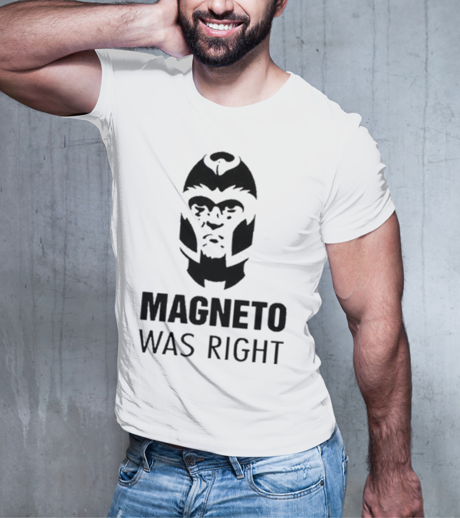 Magneto Was Right X-Men T-Shirt