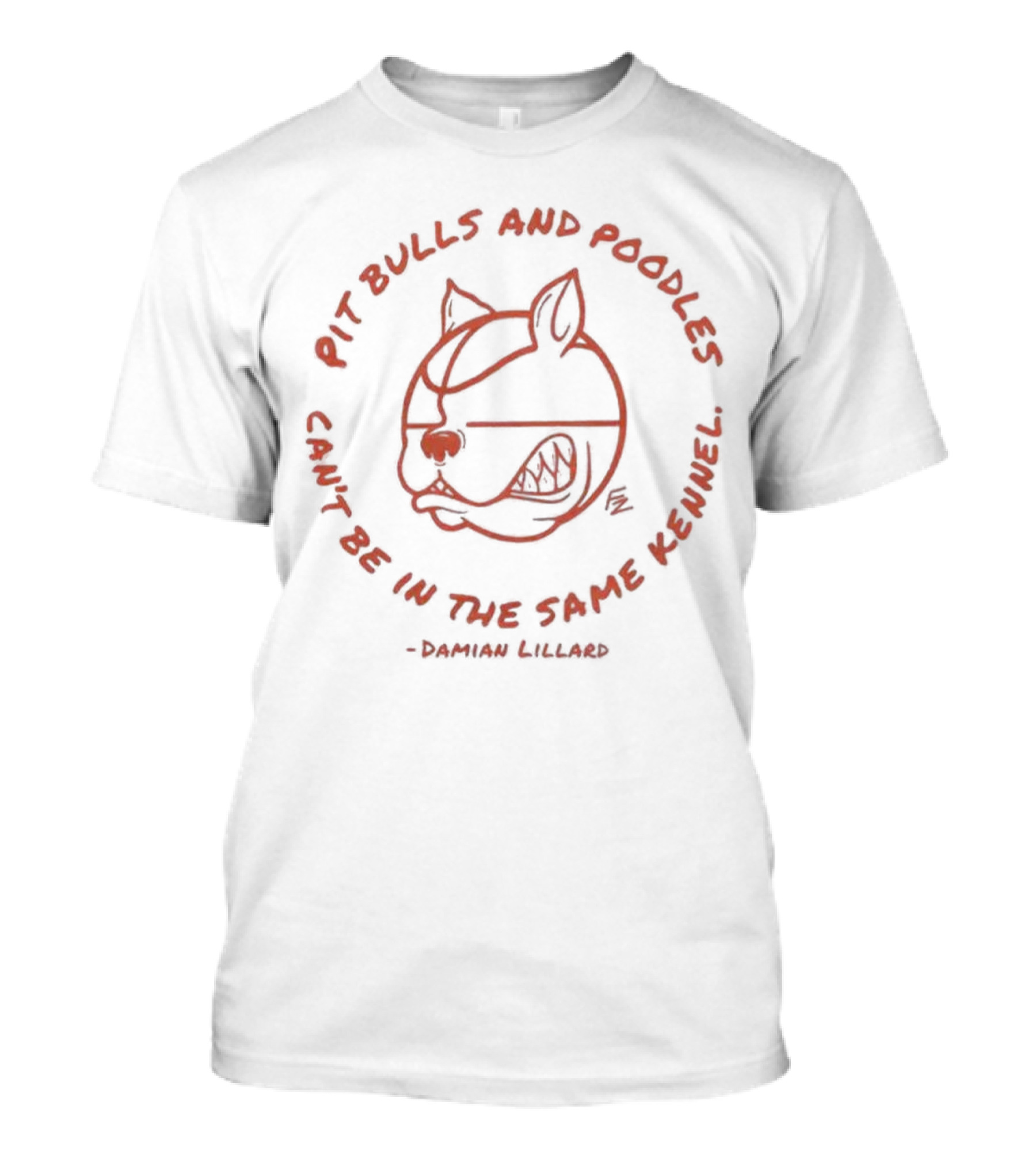 Pit Bulls And Poodles Can't Be In The Same Kennel Damian Lillard T-Shirt