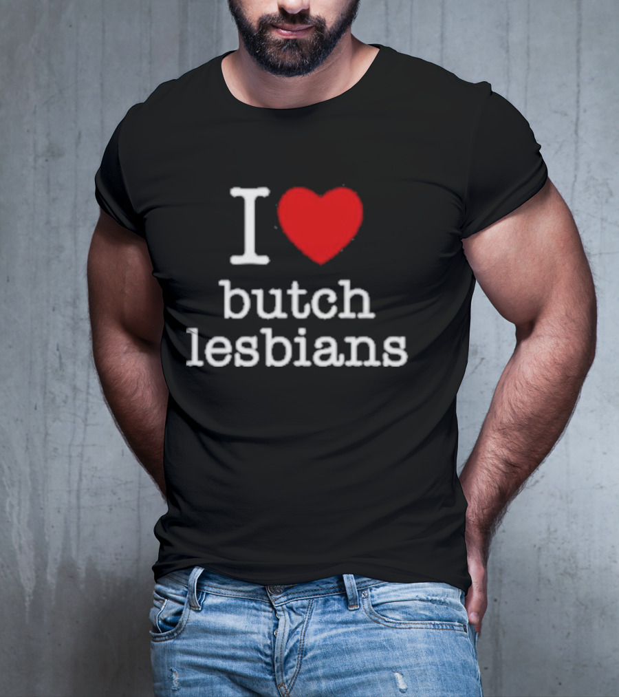 I Heart Butch Lesbians T-Shirt