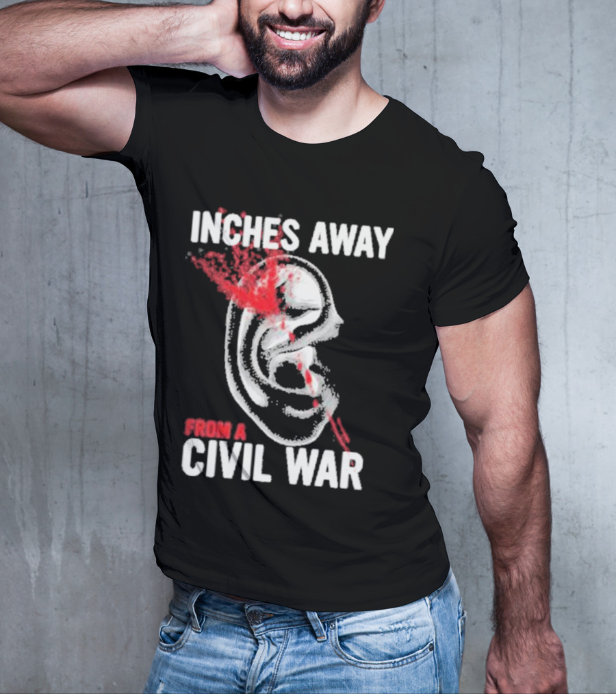 Inches Away From A Civil War Ear Skull T-Shirt