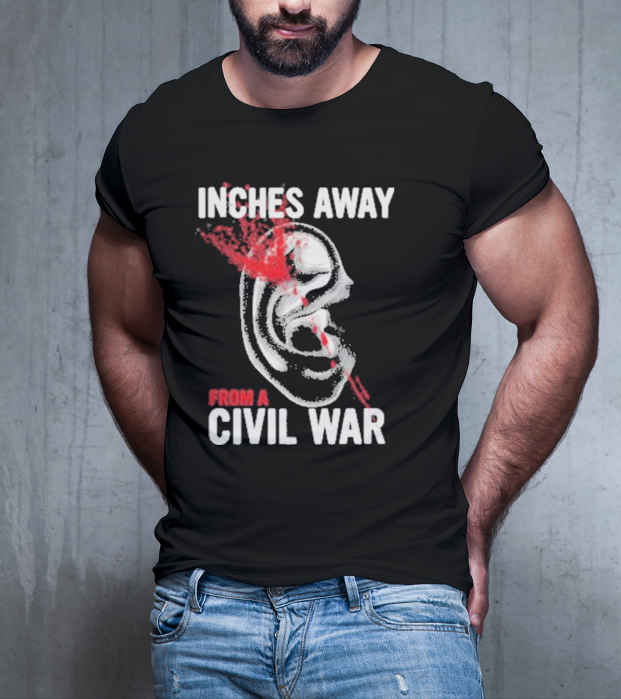 Inches Away From A Civil War Ear Skull T-Shirt