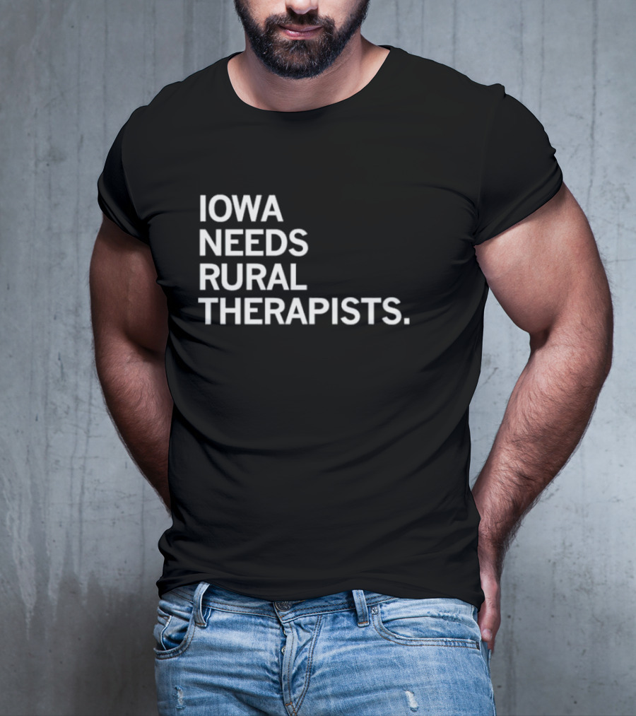 Iowa Needs Rural Therapists T-Shirt