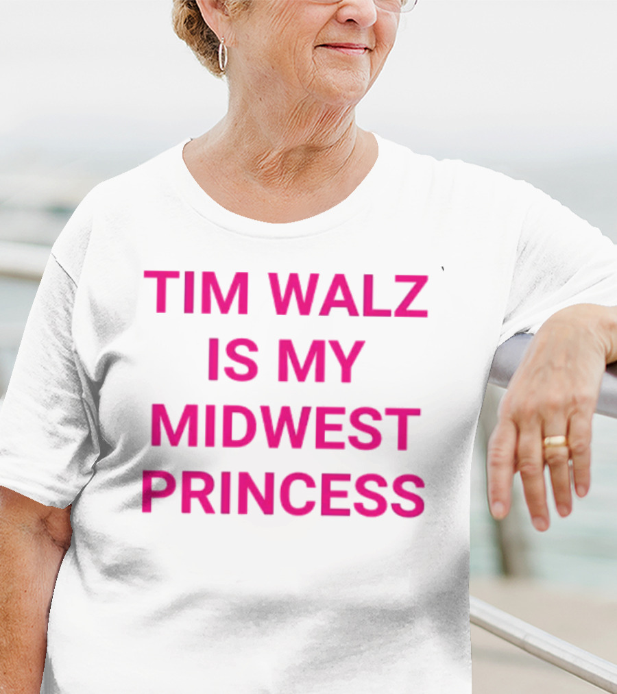 Tim Walz Is My Midwest Princess T-Shirt