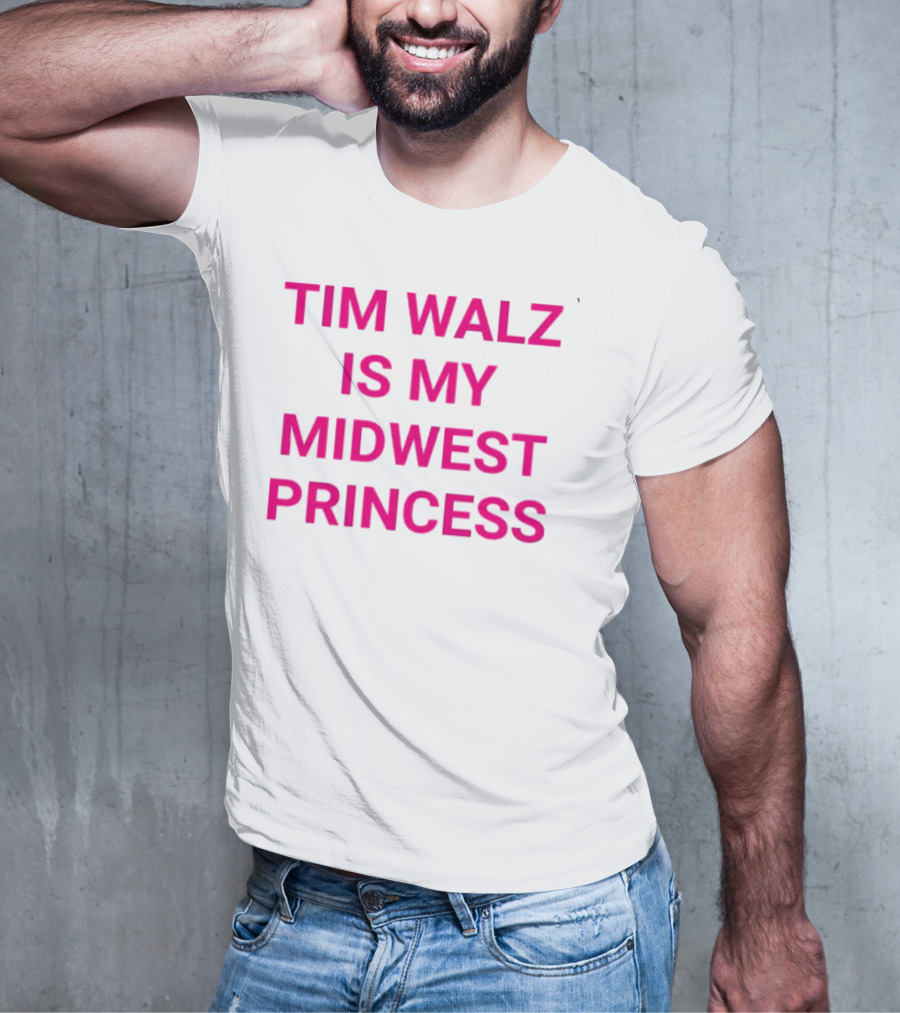 Tim Walz Is My Midwest Princess T-Shirt
