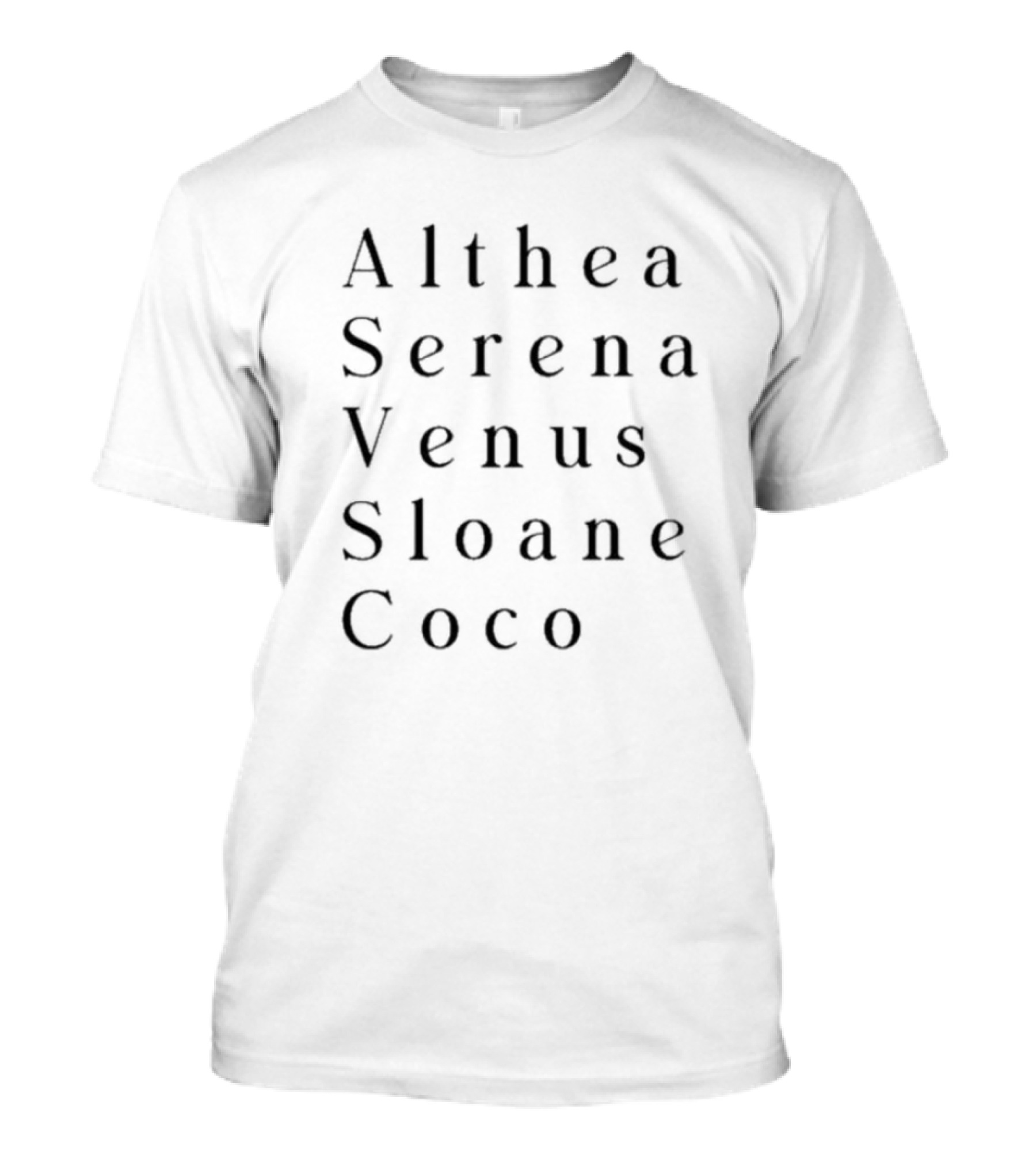 Althea Serena Venus Sloane Coco Names Vertical List T-Shirt