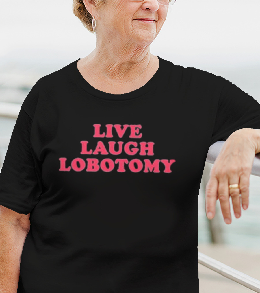 Ariel Live Laugh Lobotomy T-Shirt