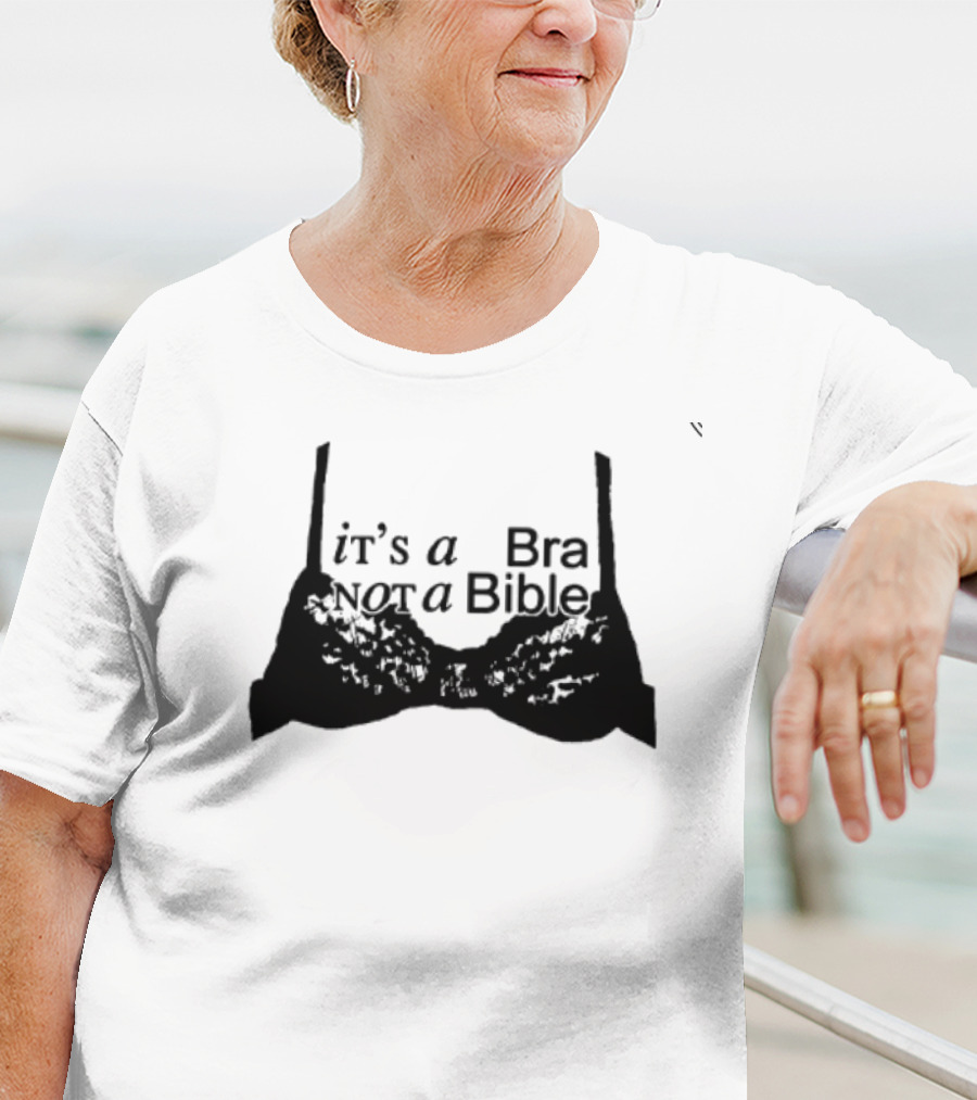 It's A Bra Not A Bible T-Shirt