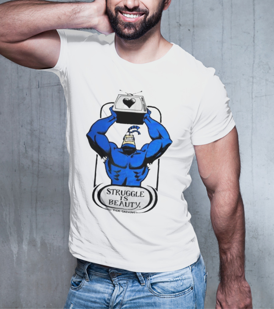The Tick Struggle Is Beauty TV Hero T-Shirt
