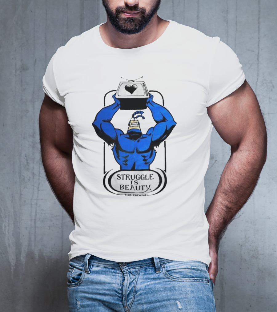 The Tick Struggle Is Beauty TV Hero T-Shirt