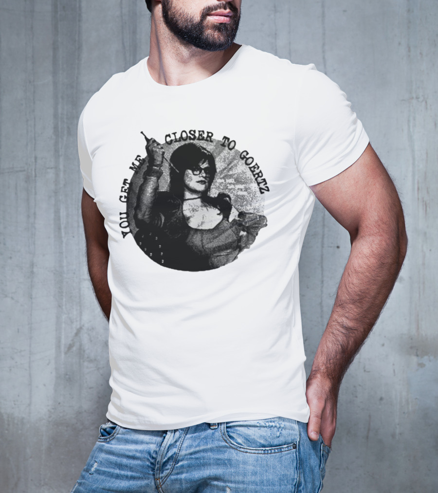 You Get Me Closer To Goertz Vintage Noir Style Persona T-Shirt