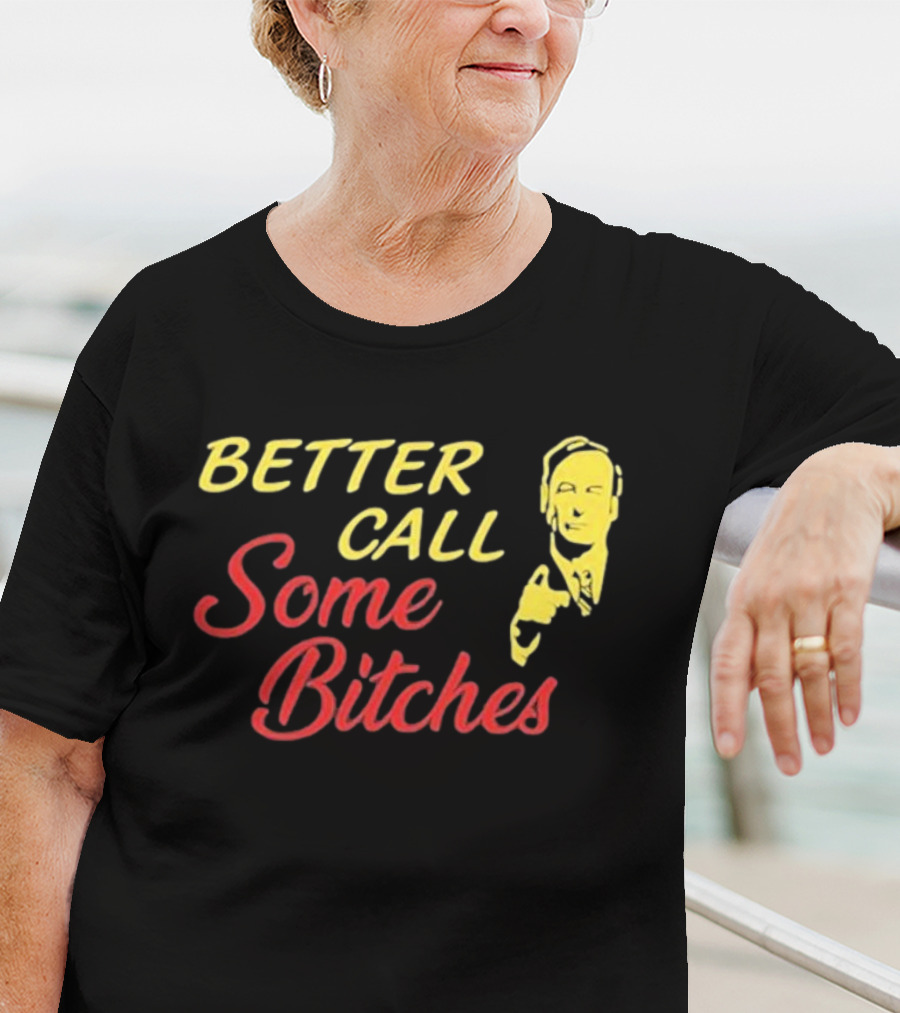 Shitpostgateway Better Call Some Bitches Saul Goodman T-Shirt