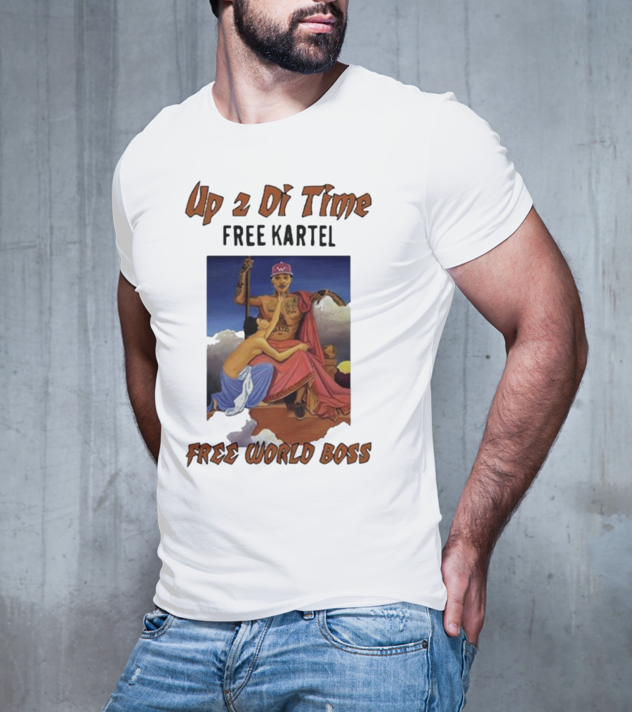 Up 2 Di Time Free Kartel Free World Boss T-Shirt