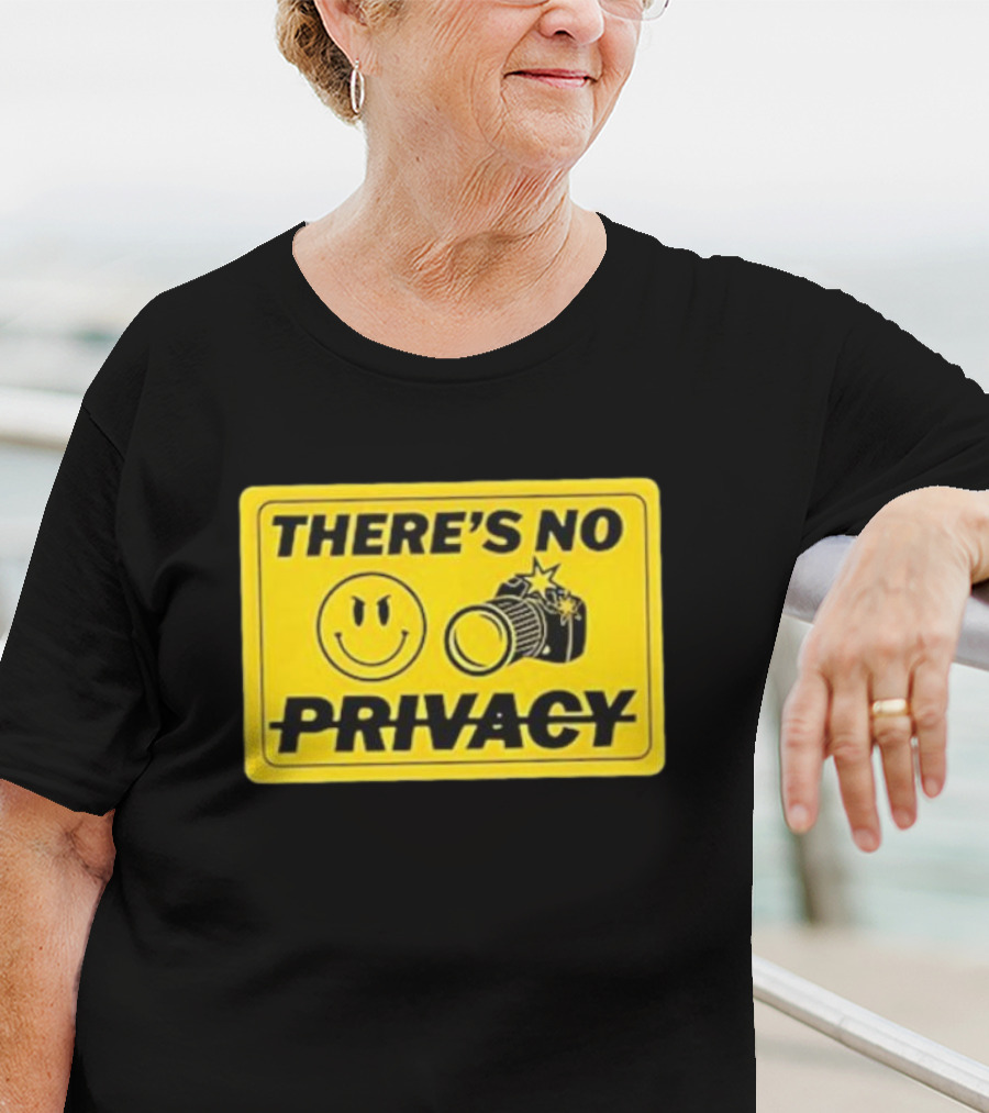 There's No Privacy Smiley Face Camera Image T-Shirt