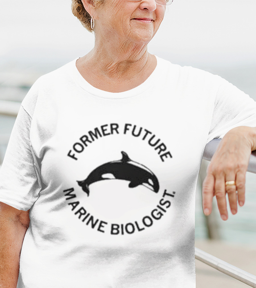 Former Future Marine Biologist Orca T-Shirt