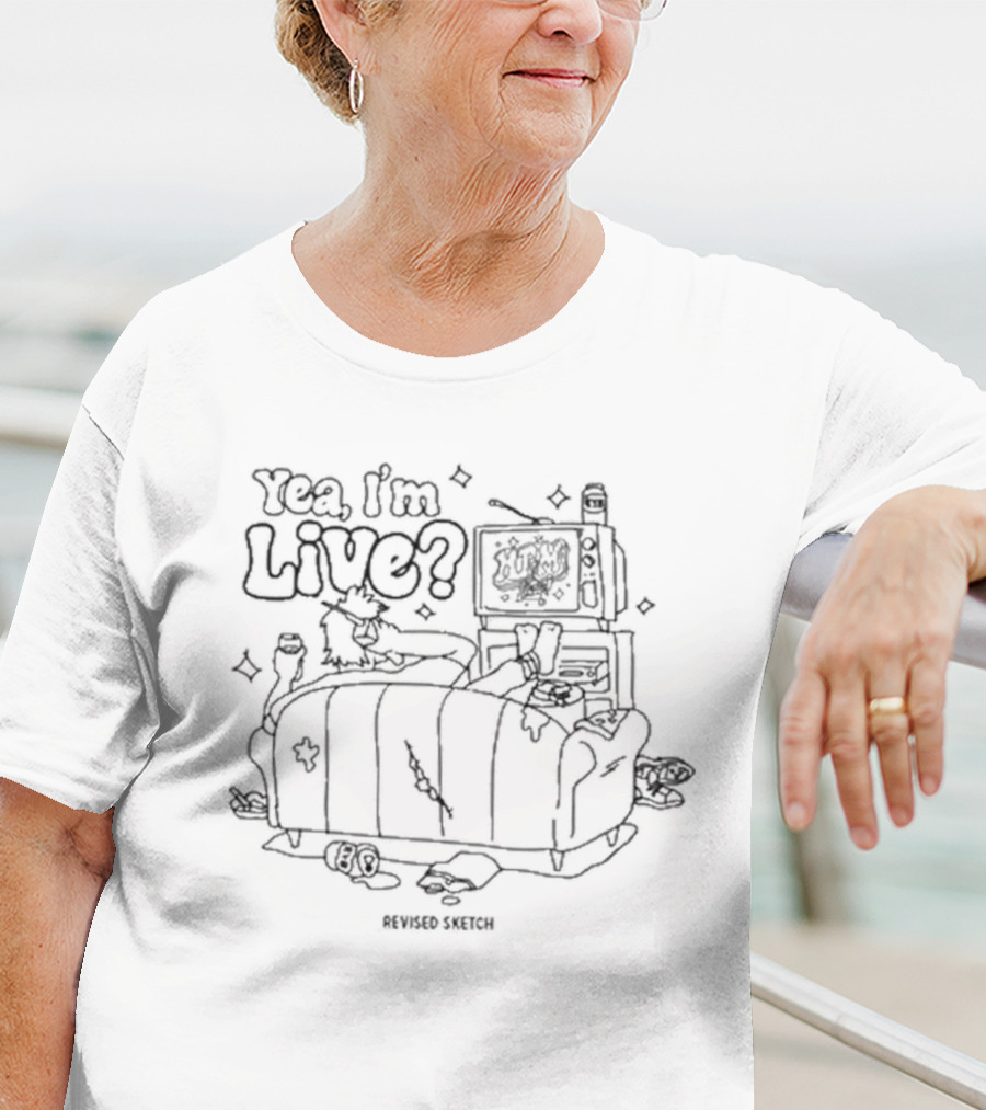 Yea I’m Live Revised Sketch TV Couch Relaxation Scene T-Shirt